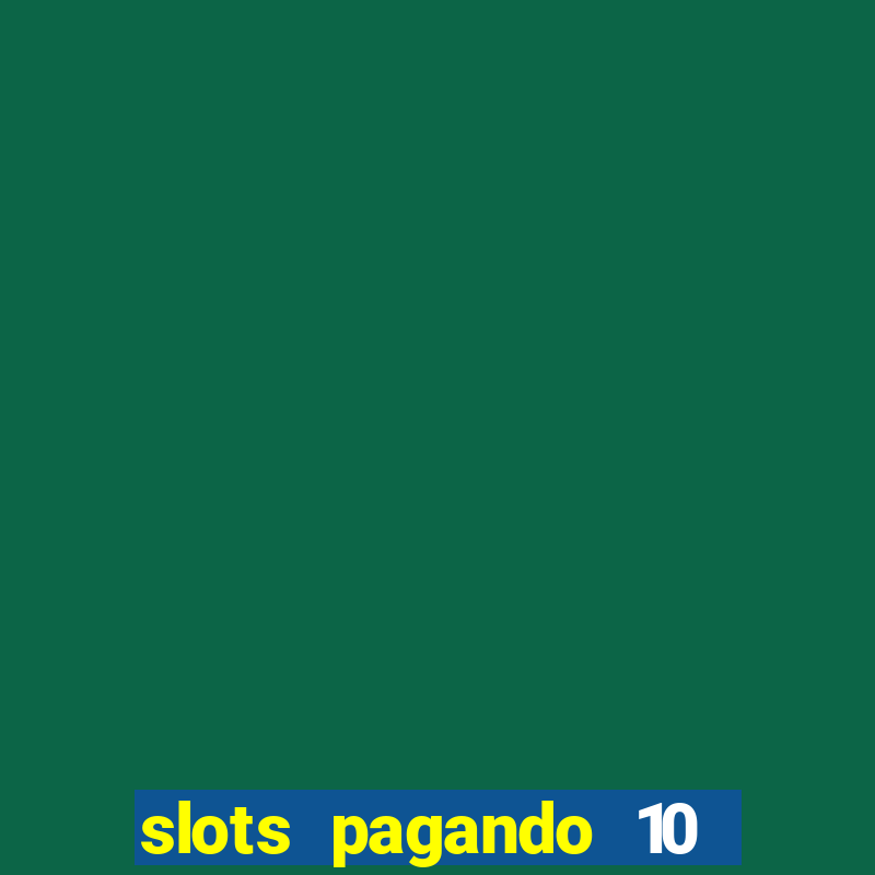 slots pagando 10 no cadastro facebook